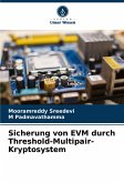 Sicherung von EVM durch Threshold-Multipair-Kryptosystem Sicherung von EVM durch Threshold-Multipair-Kryptosystem