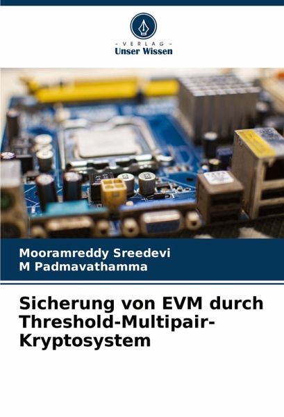 Sicherung von EVM durch Threshold-Multipair-Kryptosystem Sicherung von EVM durch Threshold-Multipair-Kryptosystem