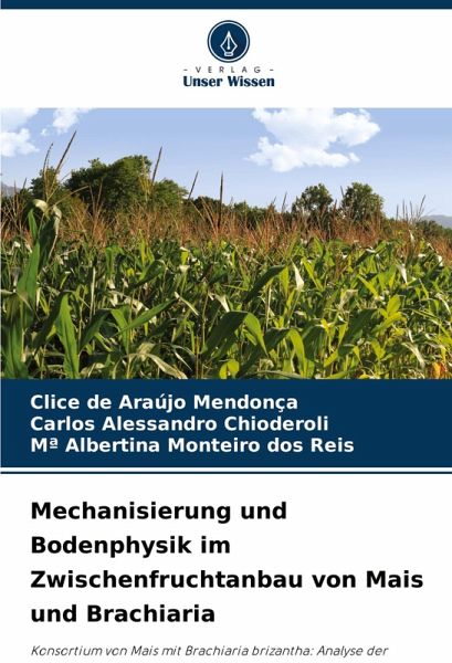 Mechanisierung und Bodenphysik im Zwischenfruchtanbau von Mais und Brachiaria