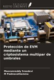 Protección de EVM mediante un criptosistema multipar de umbrales Protección de EVM mediante un criptosistema multipar de umbrales