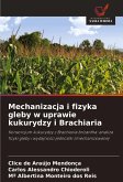 Mechanizacja i fizyka gleby w uprawie kukurydzy i Brachiaria Mechanizacja i fizyka gleby w uprawie kukurydzy i Brachiaria