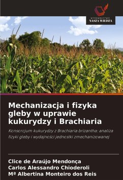 Mechanizacja i fizyka gleby w uprawie kukurydzy i Brachiaria - de Araújo Mendonça, Clice;Alessandro Chioderoli, Carlos;Monteiro dos Reis, Mª Albertina