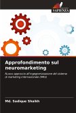 Approfondimento sul neuromarketing Approfondimento sul neuromarketing