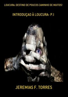 Cover Loucura: Destino De Poucos Caminho De Muitos! (eBook, PDF)