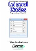 Calculando A Pressão Usando A Lei Geral Dos Gases Programado Em Visual C# (eBook, PDF)