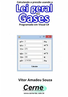 Calculando A Pressão Usando A Lei Geral Dos Gases Programado Em Visual C# (eBook, PDF) - Souza, Vitor Amadeu