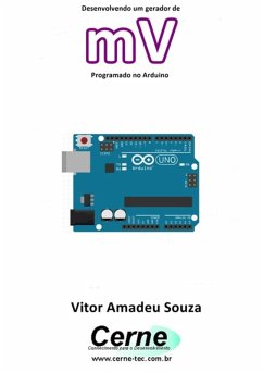 Desenvolvendo Um Gerador De Mv Programado No Arduino (eBook, PDF) - Souza, Vitor Amadeu