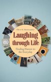 Laughing Through Life (eBook, ePUB) Laughing Through Life (eBook, ePUB)