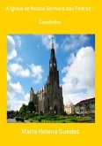 A Igreja De Nossa Senhora Das Pedras ! (eBook, PDF)