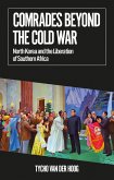 Comrades Beyond the Cold War (eBook, ePUB) Comrades Beyond the Cold War (eBook, ePUB)
