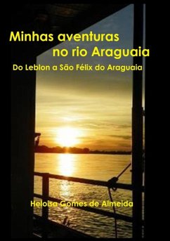 Cover Minhas Aventuras No Rio Araguaia (eBook, PDF)