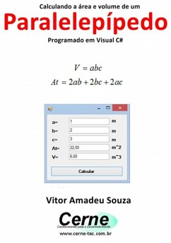Calculando A Área E Volume De Um Paralelepípedo Programado Em Visual C# (eBook, PDF) - Souza, Vitor Amadeu