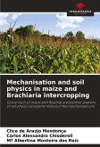 Mechanisation and soil physics in maize and Brachiaria intercropping Mechanisation and soil physics in maize and Brachiaria intercropping