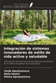 Integración de sistemas innovadores de estilo de vida activo y saludable Integración de sistemas innovadores de estilo de vida activo y saludable