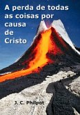 A Perda De Todas As Coisas Por Causa De Cristo (eBook, ePUB)