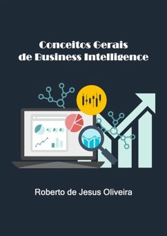 Conceitos Gerais De Business Intelligence (eBook, PDF) - de Oliveira, Roberto Jesus