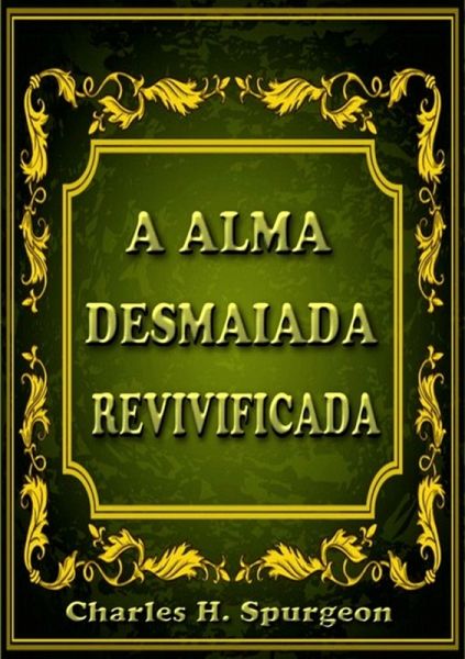 A Alma Desmaiada Revivificada (eBook, ePUB) A Alma Desmaiada Revivificada (eBook, ePUB)