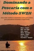 Dominando A Pescaria Com O Método 5w2h (eBook, ePUB) Dominando A Pescaria Com O Método 5w2h (eBook, ePUB)