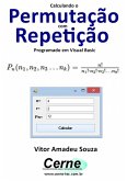 Calculando Uma Permutação Com Repetição Programado Em Visual Basic (eBook, PDF)