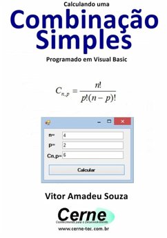 Calculando Uma Combinação Simples Programado Em Visual Basic (eBook, PDF) - Souza, Vitor Amadeu