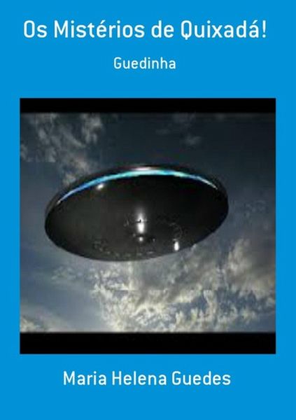 Os Mistérios De Quixadá! (eBook, PDF)