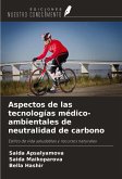 Aspectos de las tecnologías médico-ambientales de neutralidad de carbono Aspectos de las tecnologías médico-ambientales de neutralidad de carbono