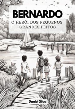 Cover Bernardo: O Herói Dos Pequenos Grandes Feitos (eBook, PDF)