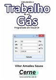 Calculando O Trabalho De Um Gás Programado Em Visual C# (eBook, PDF)