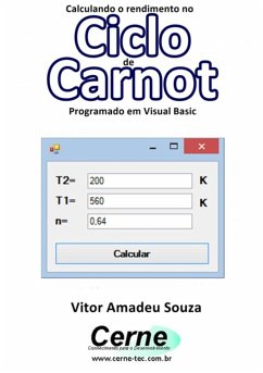 Calculando O Rendimento No Ciclo De Carnot Programado Em Visual Basic (eBook, PDF) - Souza, Vitor Amadeu