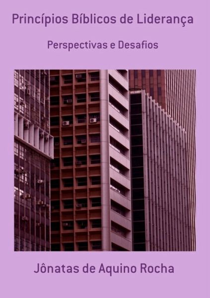 Princípios Bíblicos De Liderança (eBook, ePUB) Princípios Bíblicos De Liderança (eBook, ePUB)