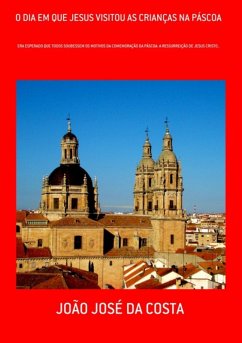 Cover O Dia Em Que Jesus Visitou As Crianças Na Páscoa (eBook, PDF)