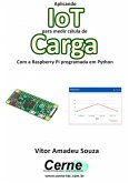 Aplicando Iot Para Medir Célula De Carga Com A Raspberry Pi Programada Em Python (eBook, PDF)