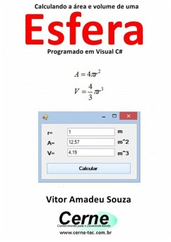 Calculando A Área E Volume De Uma Esfera Programado Em Visual C# (eBook, PDF) - Souza, Vitor Amadeu