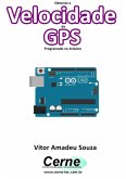 Obtendo A Velocidade Do Gps Com Base No Arduino (eBook, PDF)