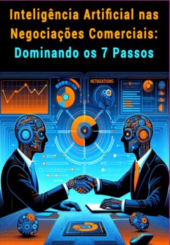 Inteligência Artificial Nas Negociações Comerciais: Dominando Os 7 Passos (eBook, ePUB) - Costa, Alex