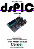Projetos Com Dspic Parte Ix (eBook, PDF)