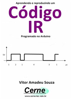 Aprendendo E Reproduzindo Um Código Ir Programado No Arduino (eBook, PDF) - Souza, Vitor Amadeu