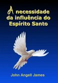 A Necessidade Da Influência Do Espírito Santo (eBook, ePUB)