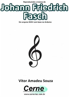 Reproduzindo A Música De Johann Friedrich Fasch Em Arquivo Wav Com Base No Arduino (eBook, PDF) - Souza, Vitor Amadeu