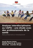 Analyse interdisciplinaire au CAPSi : une étude avec des professionnels de la santé Analyse interdisciplinaire au CAPSi : une étude avec des professionnels de la santé