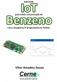 Aplicando Iot Para Medir Concentração De Benzeno Com A Raspberry Pi Programada Em Python (eBook, PDF)