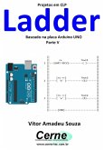 Projetos Em Clp Ladder Baseado Na Placa Arduino Uno Parte V (eBook, PDF)