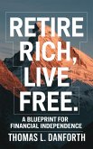 Retire Rich, Live Free (eBook, ePUB) Retire Rich, Live Free (eBook, ePUB)