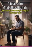 A Real Sobre Trabalhos Digitais (eBook, ePUB)