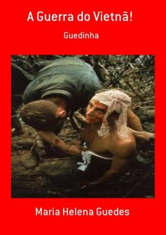 A Guerra Do Vietnã! (eBook, PDF) - Guedes, Maria Helena