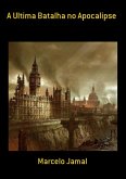 A Ultima Batalha No Apocalipse (eBook, PDF)