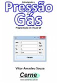 Calculando A Pressão Do Gás Programado Em Visual C# (eBook, PDF)