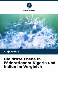 Cover Die dritte Ebene in Föderationen: Nigeria und Indien im Vergleich