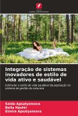 Integração de sistemas inovadores de estilo de vida ativo e saudável Integração de sistemas inovadores de estilo de vida ativo e saudável