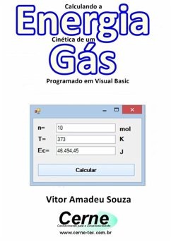 Calculando A Energia Cinética De Um Gás Programado Em Visual Basic (eBook, PDF) - Souza, Vitor Amadeu